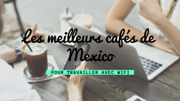 meilleurs-cafes-wifi-mexico