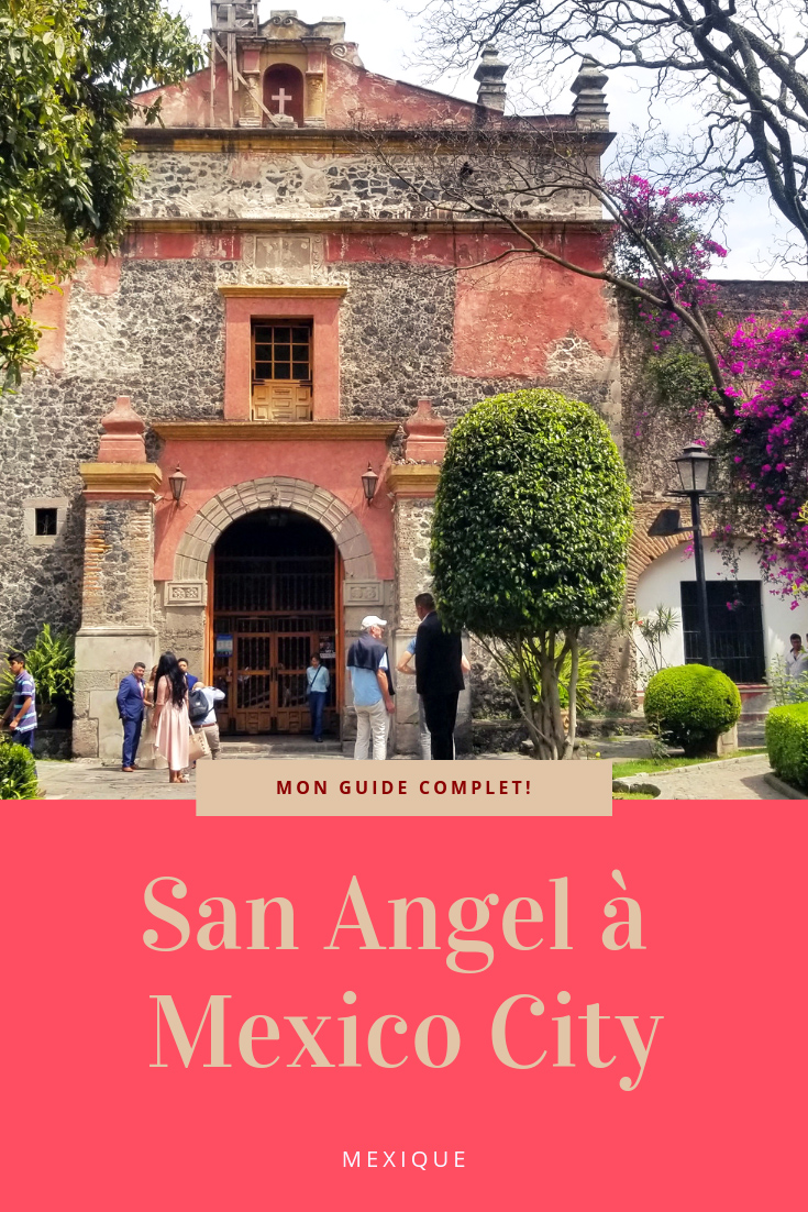Visiter San Angel à Mexico: que Faire et Voir? | Voyage Mexique