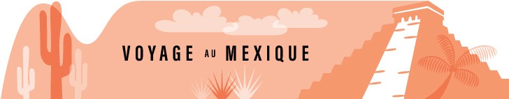 Blog Voyage Mexique