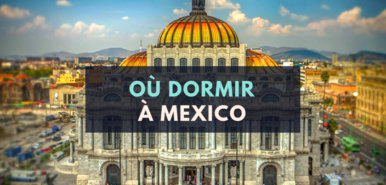 Où dormir à Mexico: dans quel quartier se loger?