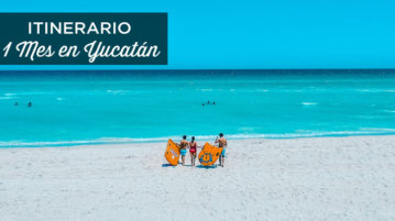 itinerario yucatán 1 mes