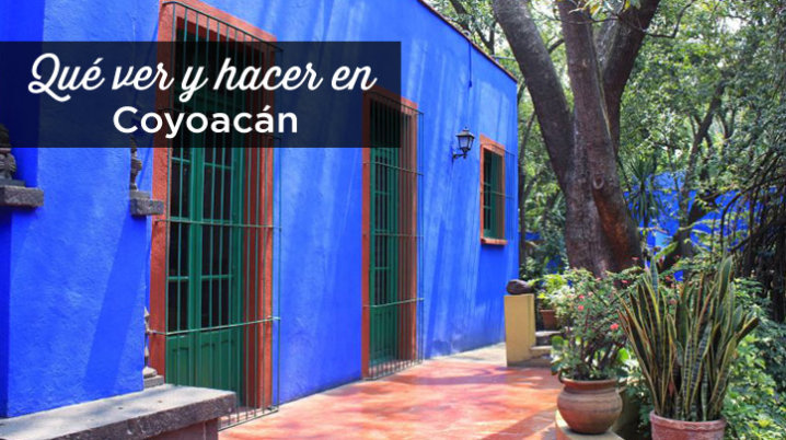 que-ver-y-visitar-en-coyoacan