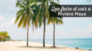 visiter-riviera-maya