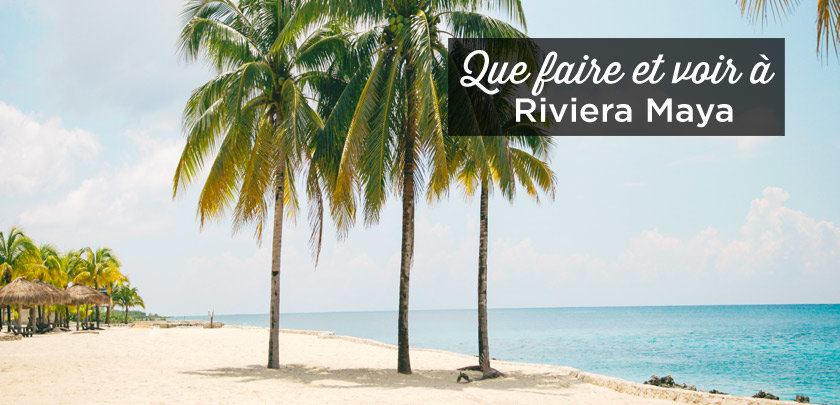 visiter-riviera-maya