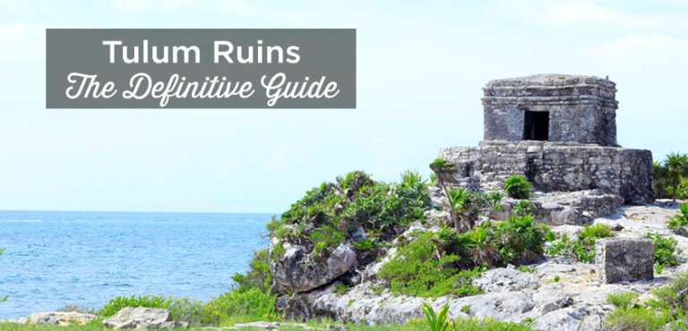 Visiting Tulum Ruins: The Definitive Guide 2025 | Mexico