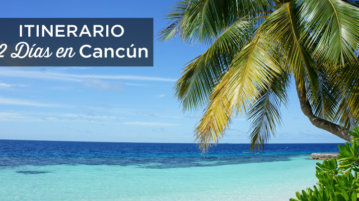 2 dias en cancun