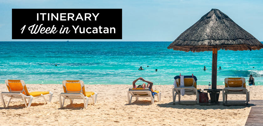 Yucatan itinerary 1 week