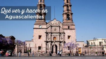 que hacer en Aguascalientes Mexico