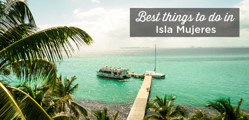 10 Fun Things to Do in Isla Mujeres January 2024