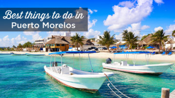 things to do puerto morelos