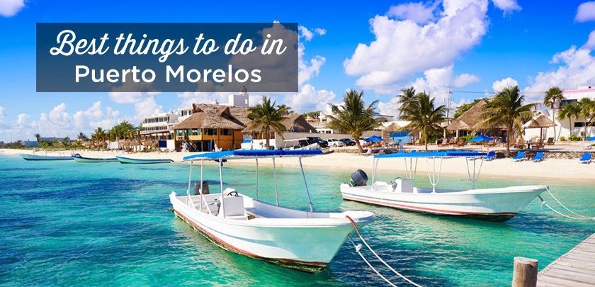 things to do puerto morelos