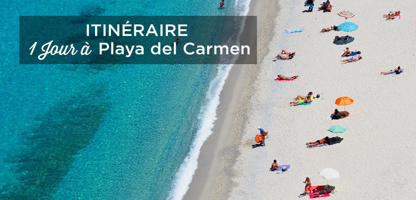 visiter Playa del Carmen en 1 jour