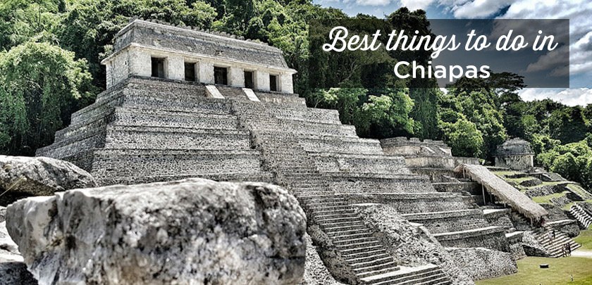 things to do Chiapas