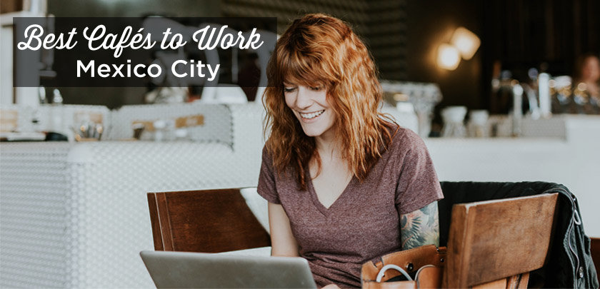 best cafes to work mexico city