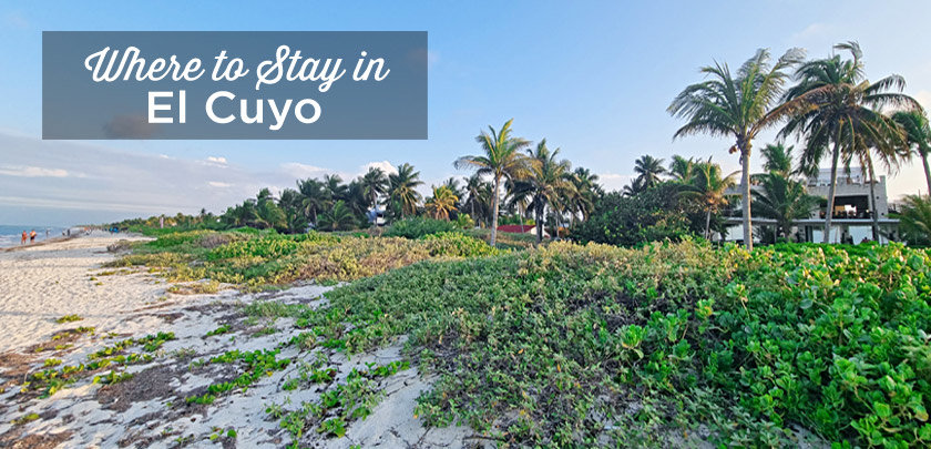 where to stay in El Cuyo