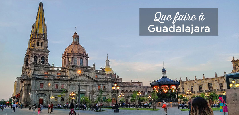 visiter Guadalajara