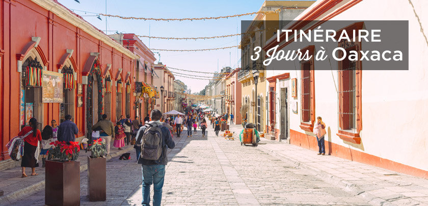 visiter Oaxaca en 3 jours