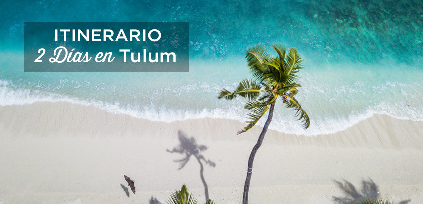 2 dias en tulum