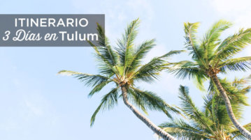 3 dias en Tulum