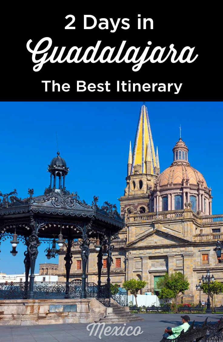 best places to visit in Guadalajara in 2 days
