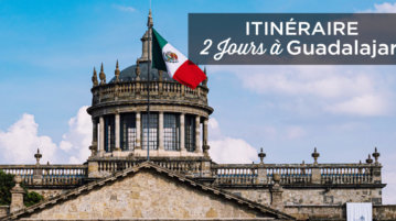 visiter guadalajara en 2 jours