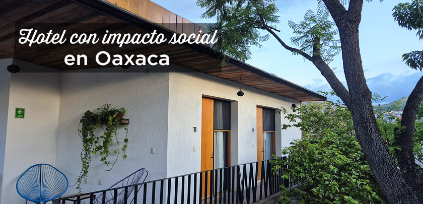 hotel con corazon oaxaca hotel responsable