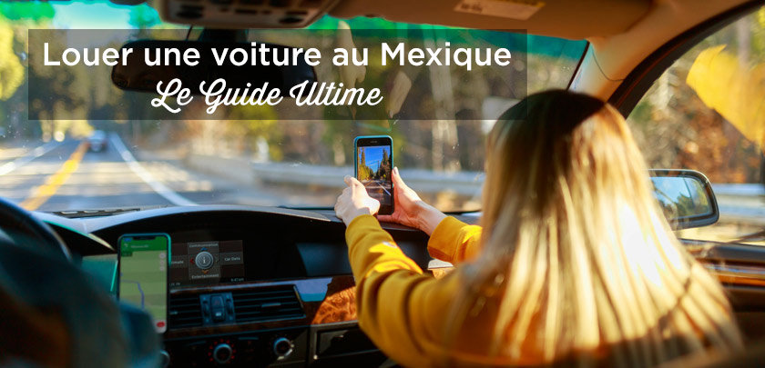 Conduire au Mexique: règles, sécurité et conseils pour un road trip réussi louer voiture mexique