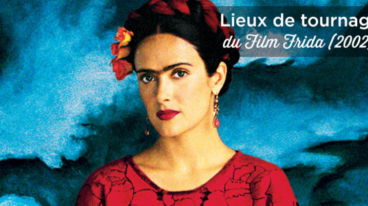 lieux tournage film frida mexico