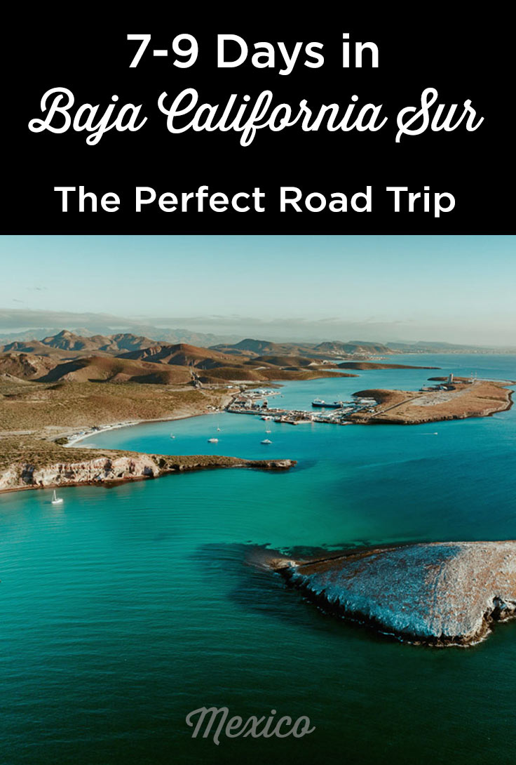 7 9 day baja california sur itinerary best places to visit