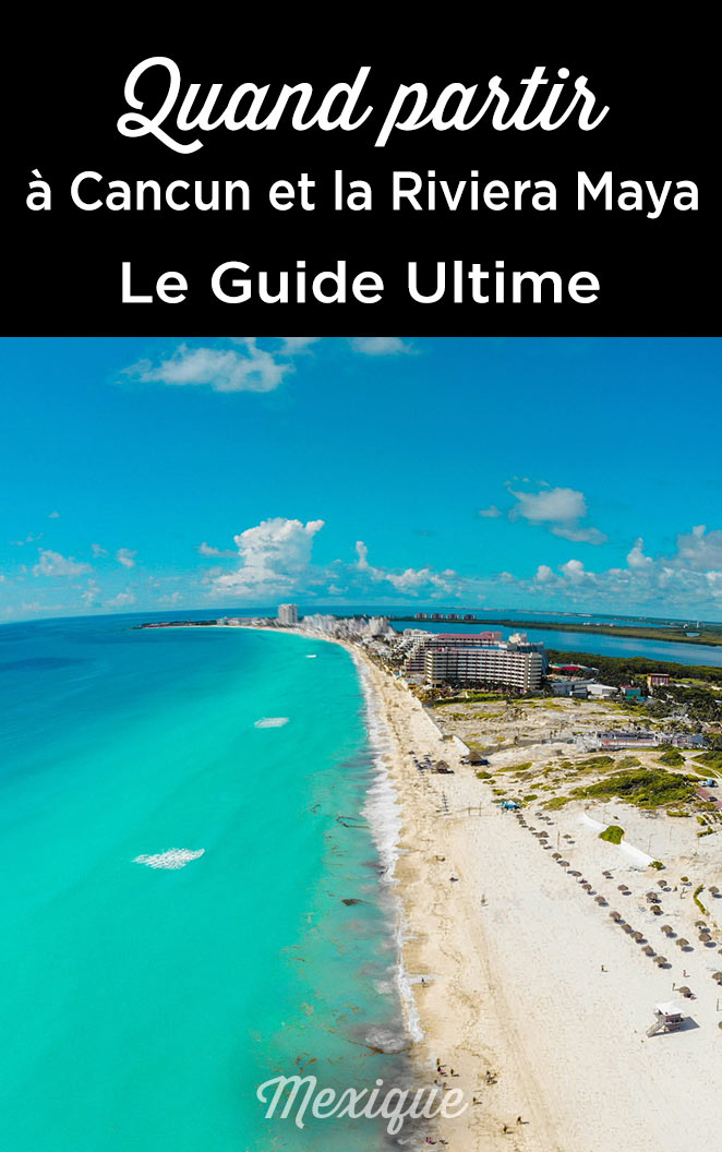 meilleure periode voyage cancun riviera maya