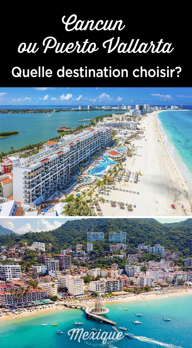 cancun ou puerto vallarta quelle destination choisir
