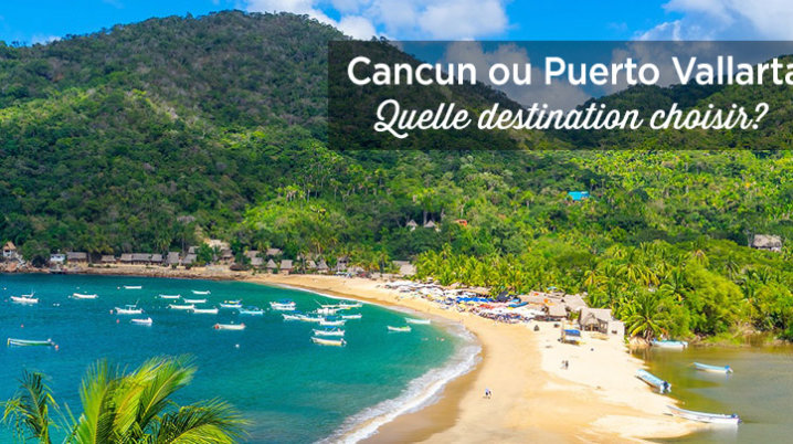 cancun vs puerto vallarta voyage mexique