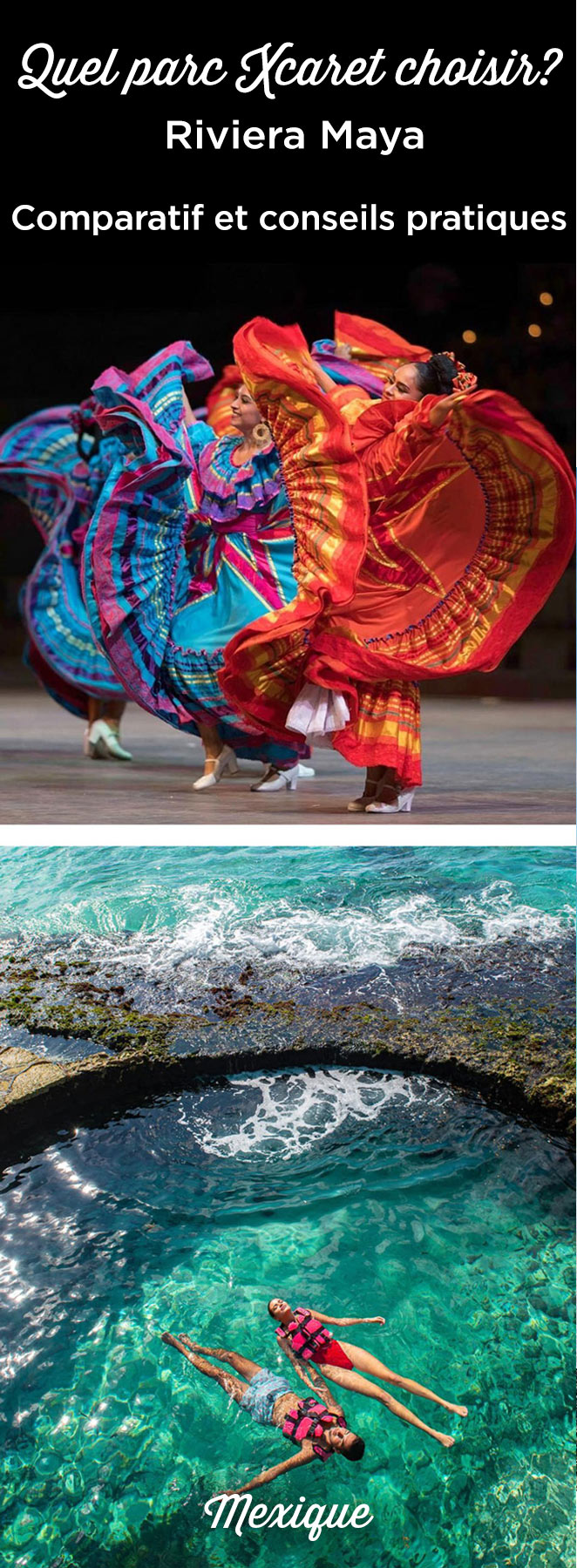 parcs xcaret riviera maya comparatif prix conseils