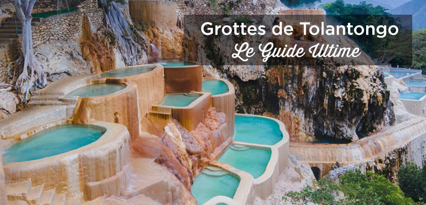 visiter tolantongo mexique