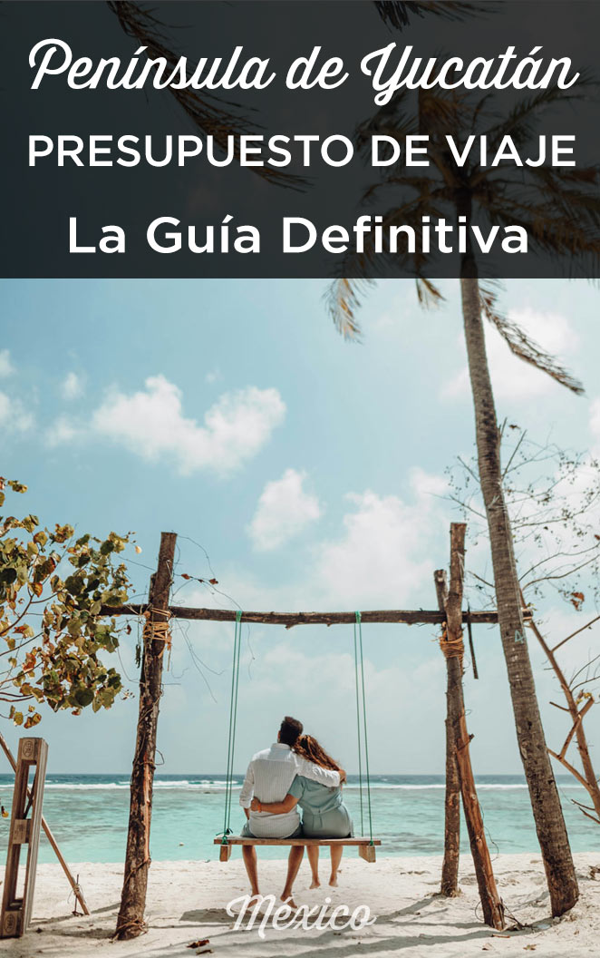 presupuesto viaje yucatan