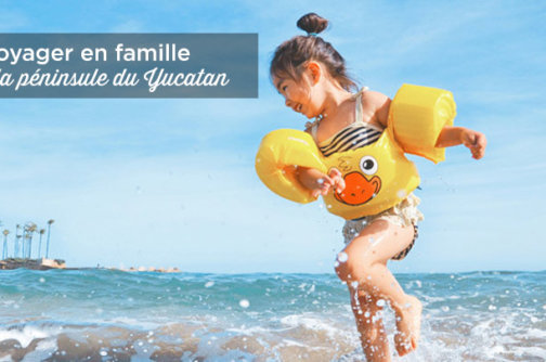 yucatan en famille guide pratique